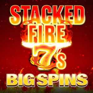 Stacked Fire 7s Big Spins