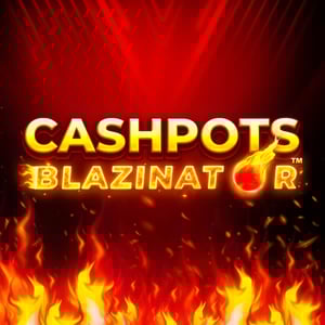 Cashpots Blazinator